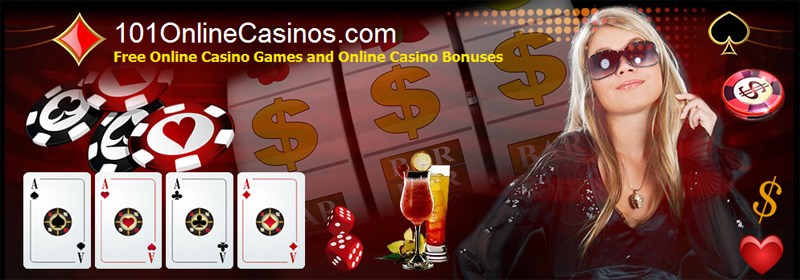 101OnlineCasinos.com  - Free Pnline Casino Games and Online Casino Bonuses. 